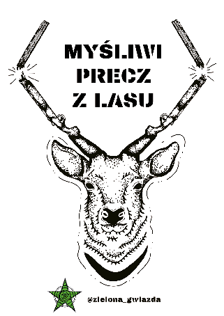 Wlepa Myśliwi precz z&nbsp;lasu